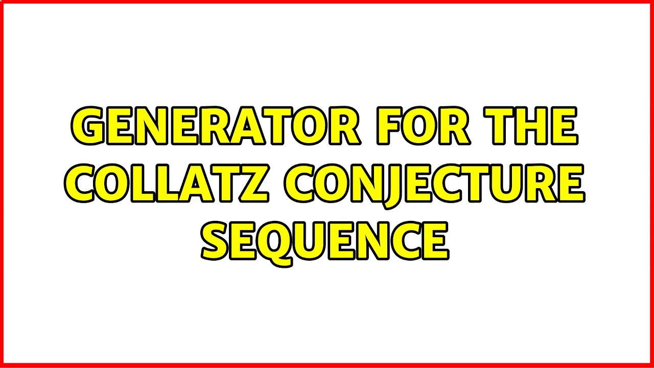 Generator for the collatz conjecture sequence (3 Solutions!!)