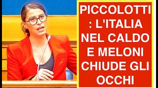 PICCOLOTTI: L'ITALIA NEL CALDO MENTRE MELONI CHIUDE GLI OCCHI