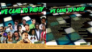 BlackUp Sound - We Came to Party (mixtape - Dancehall / Electronica - 2013)