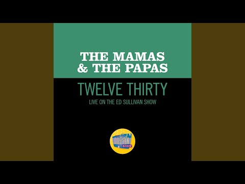 Twelve Thirty (Live On The Ed Sullivan Show, June 22, 1968)