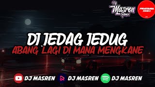 Download lagu DJ JEDAG JEDUG ABANG LAGI DI MANA FULL BASS MENGKANE mp3 Download lagu DJ JEDAG JEDUG ABANG LAGI DI MANA FULL BASS MENGKANE mp3
