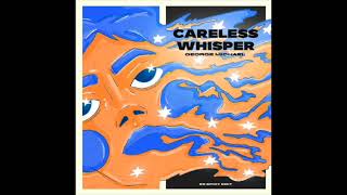 Careless Whisper - George Michael (es spicy Edit)