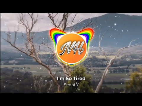 Sedai Y - I'm So Tired