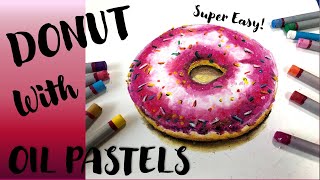 Oil Pastels Donut I Oil Pastel Basics I Easy Oil Pastels I Oil Pastel Techniques I Dessert drawing