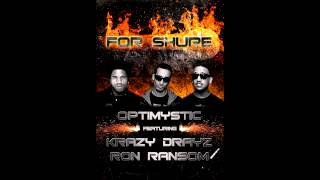 OptiMystic - For Shure featuring Krayz Drayz ( Das EFX ) & Ron Ransom