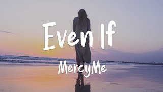 MercyMe - Even If (lyrics)