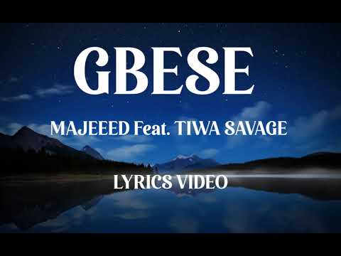 Majeeed feat. Tiwa Savage  GBESE (LYRICS VIDEO)