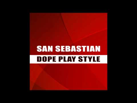 DJ San Sebastian - Dope Play Style