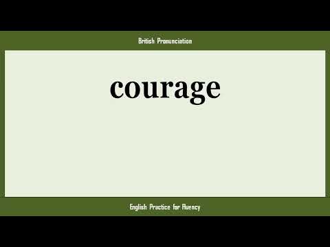 courage, How to Say or Pronounce COURAGE in American, British, Australian English