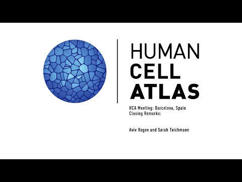 HCA Meeting: Closing Remarks, Aviv Regev and Sarah Teichmann