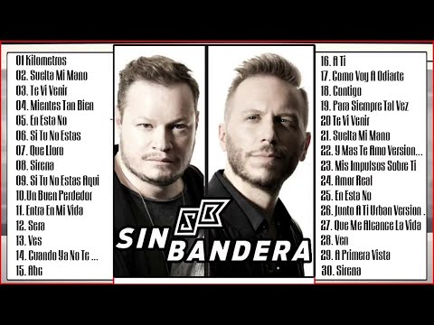 SIN BANDERA LO MEJOR DE LO MEJOR (30 GRANDES EXITOS) - Sin Bandera Exitos Romanticos
