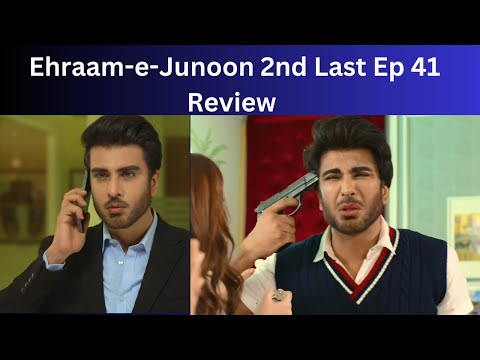 Ehraam-e-Junoon 2nd Last Ep 41 Review
