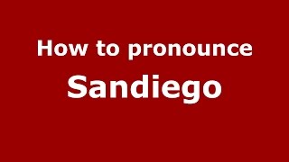 How to pronounce Sandiego