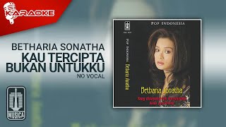 Download lagu Betharia Sonatha - Kau Tercipta Bukan Untukku ( Karaoke Video) | No Vocal mp3