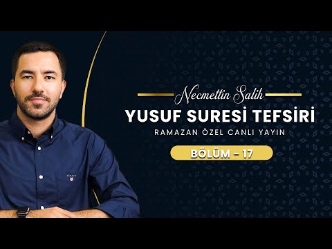 Yusuf Suresi Tefsiri 17. Ders