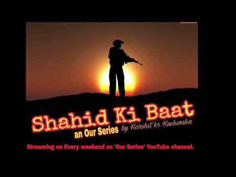 Harshit Kushwaha Shahid Ki baat web series