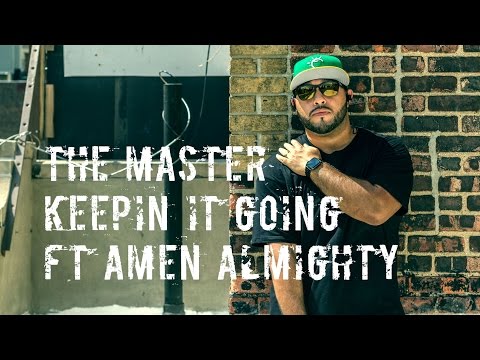 The Master - Keepin It Going [ft Amen Almighty]