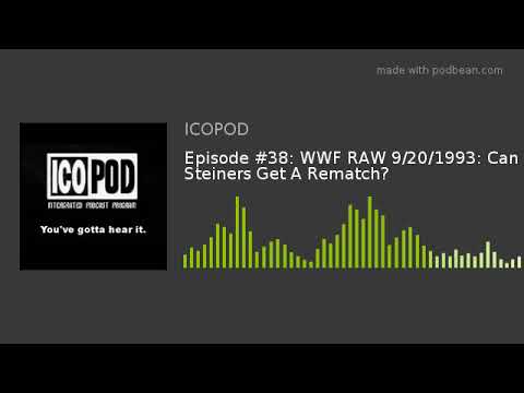 Episode #38: WWF RAW 9/20/1993: Can Steiners Get A Rematch?