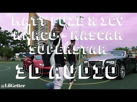 Matt Fuze x Icy Narco - NASCAR SUPERSTAR (3D AUDIO) Use Headphones.