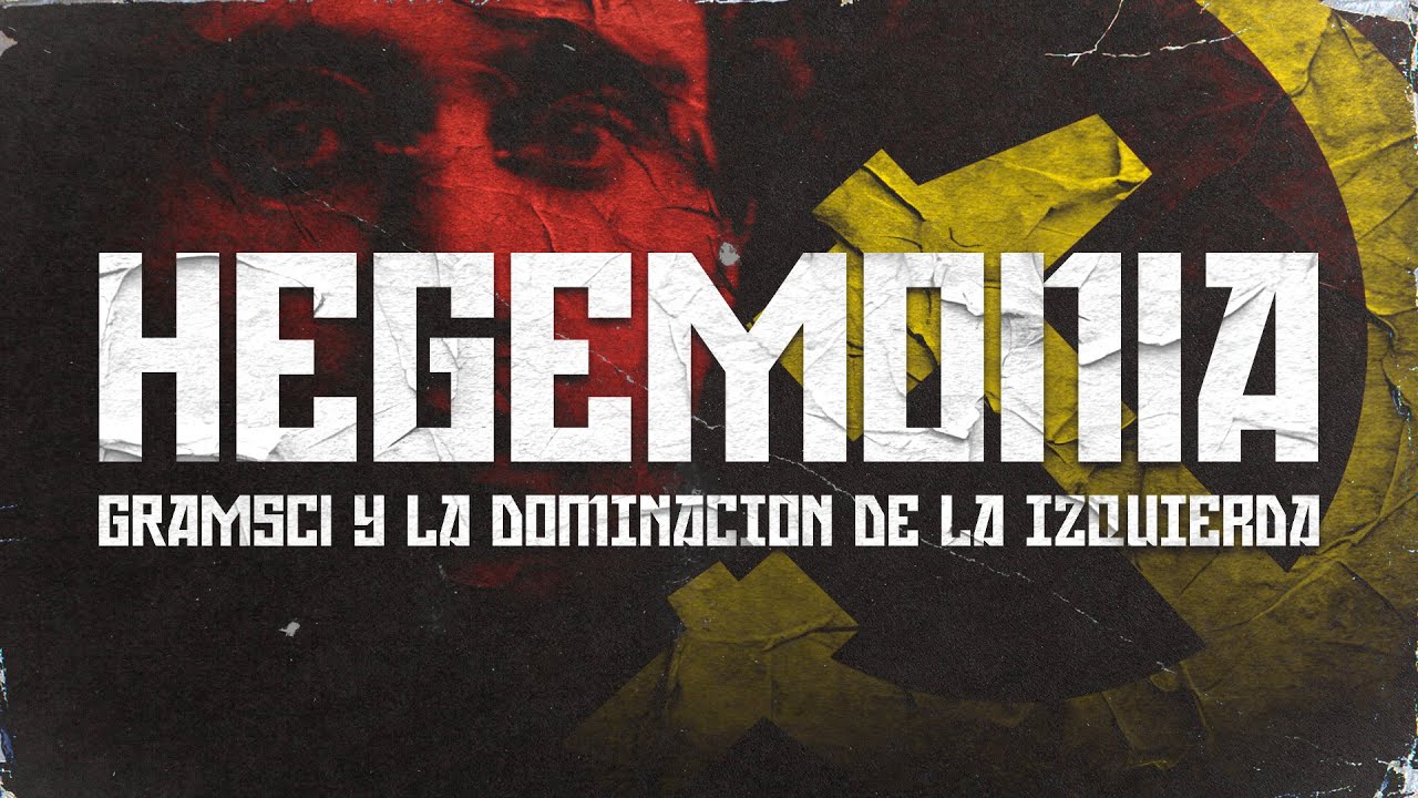 ¿Qué es la HEGEMONÍA y por qué es importante para la IZQUIERDA? | Antonio Gramsci