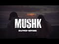 Mushk OST (slowed reverb)|| Ali Zafar