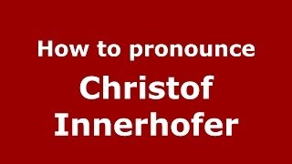 How to pronounce Christof Innerhofer