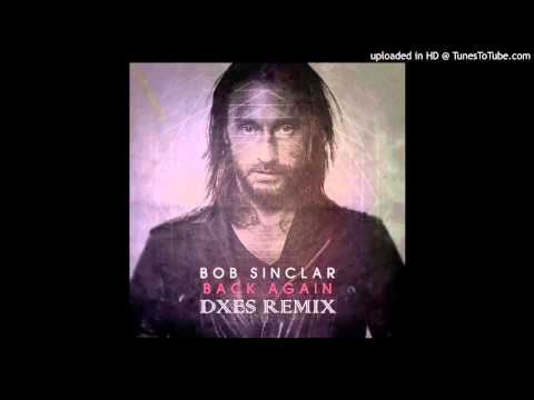 Bob Sinclar - Back Again (DXES Remix)