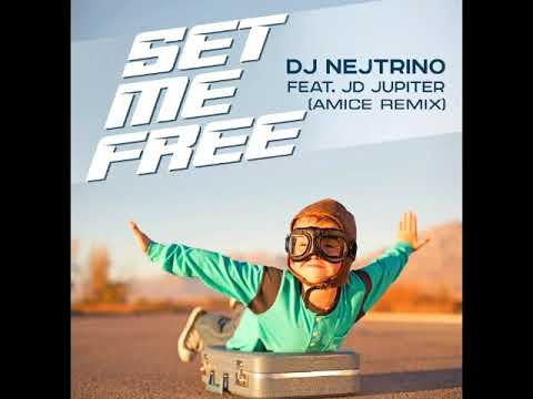 DJ Nejtrino feat  JD Jupiter - Set Me Free (Amice Remix)