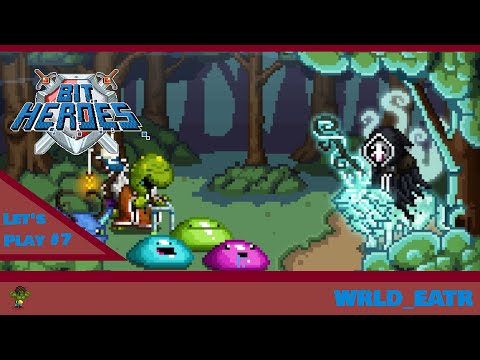 WRLD_EATR's Let's Play #7 - Bit Heroes