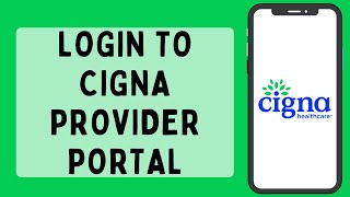 Cigna Provider Login 2025 | How To Sign In To Cigna Health Care Providers