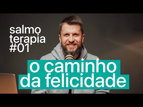 SALMO 1 - O Caminho da Felicidade | SALMOTERAPIA#01 - Dr. Jonatas Leonio