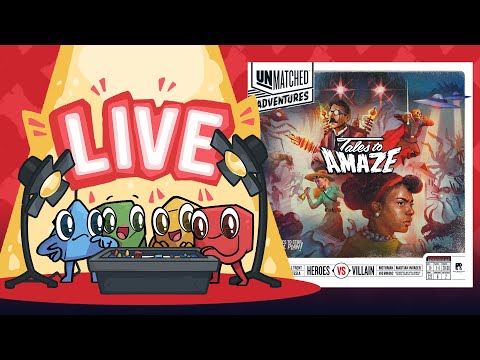 Unmatched Adventures: Tales to Amaze Live Play