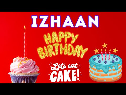 Happy Birthday Izhaan, Birthday celebration, Birthday Song, Best Wishes hbd