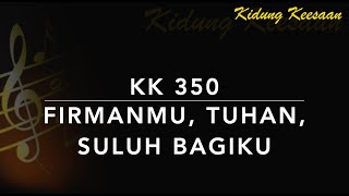 Download lagu KK 350 FirmanMu, Tuhan, Suluh Bagiku - Kidung Keesaan mp3