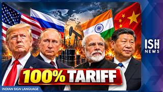 India Could Face 100% US Tariff Over Russian Oil: New Zealand and India Sign a Duty-Free Deal