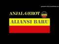 ANJAL GEROT - Aliansi Baru (Lyric Video)