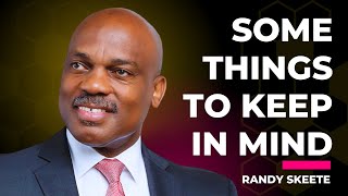 Some Things to Keep in Mind | Randy Skeete