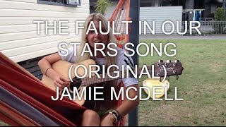 The Fault In Our Stars song - Jamie McDell