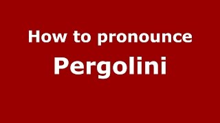 How to pronounce Pergolini
