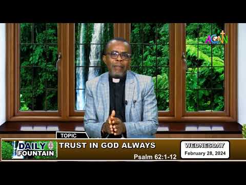 DAILY FOUNTAIN DEVOTIONAL OF FEBRUARY 28, 2024 - THE REV'D. CANON OBINNA I. OGUIKE