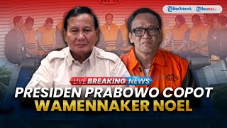 BREAKING NEWS: Prabowo Copot Immanuel Ebenezer dari Jabatan Wamennaker, Sempat Minta Amnesti