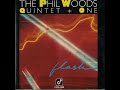 1 - Journey to the Center - The Phil Woods Quintet + One - Flash