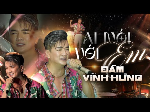 AI NÓI VỚI EM - ĐÀM VĨNH HƯNG | Ai nghe cũng khen giọng hát này sao mà hay thế!