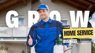 Grow Your Home Service Business | Marketing 360