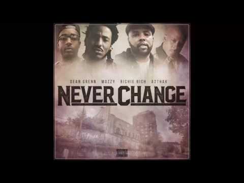Dean Green - Never Change Ft. Richie Rich, Mozzy & A2ThaK