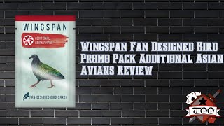 Wingspan Fan-Made Bird Promo Pack Review | Additional Asian Avians Expansion Overview