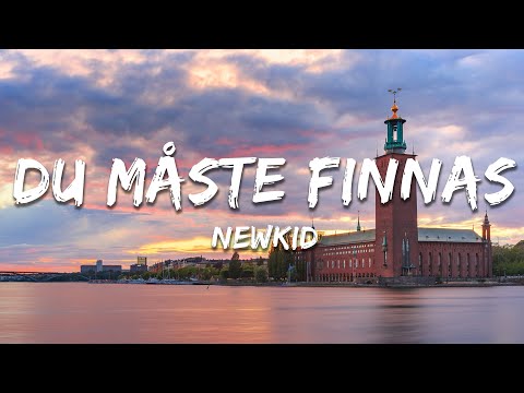 Newkid - Du måste finnas (Lyrics)