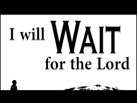 I Will Wait for the Lord