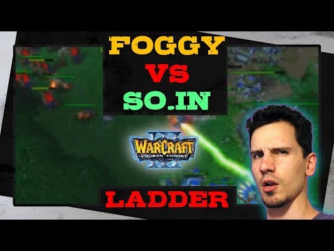Foggy vs Soin - Ladder - Warcraft 3