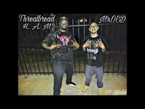 THREALBREAD H.A.M X MR. OED  GO GET THE MONEY EAST DALL STAND UP